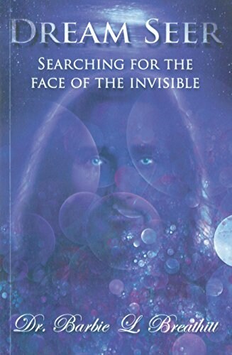 Dream Seer: Searching for the Face of the Invisible (Paperback)