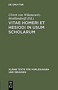 Vitae Homeri Et Hesiodi in Usum Scholarum (Hardcover, Reprint 2016)