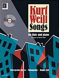 Kurt Weill Songs: Flute and Piano with a CD of Performance and Play-Along Tracks Book/CD (Hardcover)