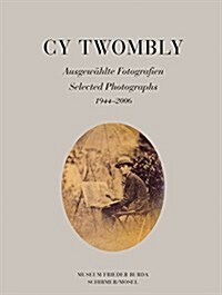 Cy Twombly: Selected Photographs (Paperback)