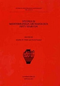 Studies in Mediterranean Archaeology: Fifty Years on (Hardcover)