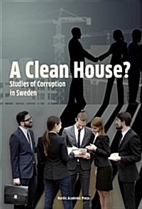 A Clean House?: Studies of Corruption in Sweden (Hardcover)