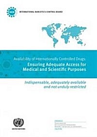 Availability of Internationally Controlled Drugs Ensuring Adequate Access for Medical and Scientific Purposes (Paperback)