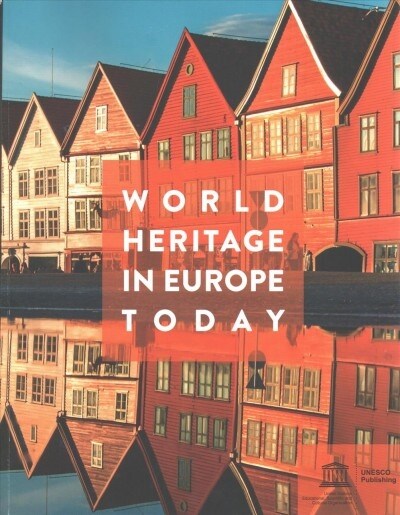 World Heritage in Europe Today (Paperback)
