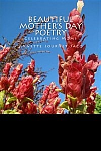 Beautiful Mothers Day Poetry: Celebrating Moms (Paperback)