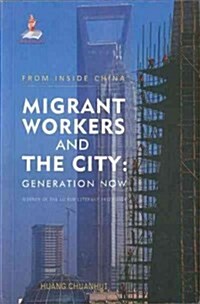 Migrant Workers and the City: Generation Now (Paperback)