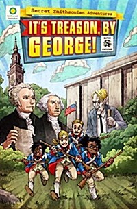 Its Treason, by George! (Paperback)
