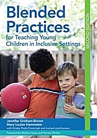 Blended Practices for Teaching Young Children in Inclusive Settings (Paperback, 2)