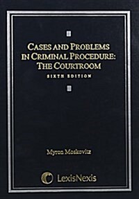 Cases and Problems in Criminal Procedure (Hardcover, 6th)