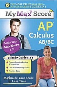 My Max Score AP Calculus AB/BC: Maximize Your Score in Less Time (Paperback)