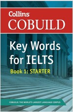 Collins COBUILD Key Words for IELTS : Book 1 Starter IELTS 4-5.5 (B1+) (Paperback)