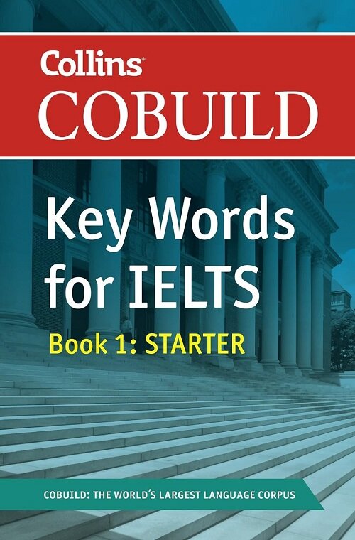 Collins COBUILD Key Words for IELTS : Book 1 Starter IELTS 4-5.5 (B1+) (Paperback)