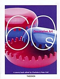 60s Decorative Arts: A Source Book (Paperback, First Edition)
