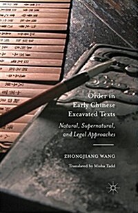 Order in Early Chinese Excavated Texts: Natural, Supernatural, and Legal Approaches (Paperback, 2016)