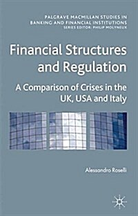 Financial Structures and Regulation: A Comparison of Crises in the UK, USA and Italy (Paperback)