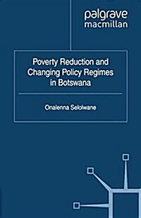 Poverty Reduction and Changing Policy Regimes in Botswana (Paperback)