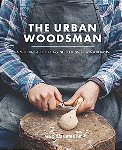 [중고] The Urban Woodsman (Hardcover)