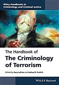 The Handbook of the Criminology of Terrorism (Hardcover)