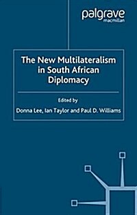 The New Multilateralism in South African Diplomacy (Paperback)