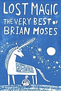Lost Magic: The Very Best of Brian Moses (Paperback, Main Market Ed.)