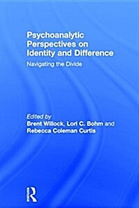 Psychoanalytic Perspectives on Identity and Difference : Navigating the Divide (Hardcover)