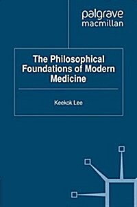 The Philosophical Foundations of Modern Medicine (Paperback)