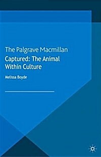 Captured: The Animal within Culture (Paperback)