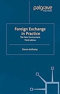 Foreign Exchange in Practice : The New Environment (Paperback)
