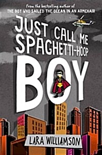 Just Call Me Spaghetti-Hoop Boy (Paperback)