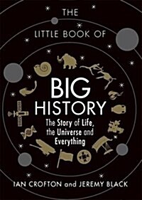 The Little Book of Big History : The Story of Life, the Universe and Everything (Hardcover)