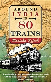 Around India in 80 Trains : One of the Independents Top 10 Books about India (Paperback)