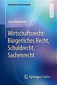 Wirtschaftsrecht: Bgb AT, Schuldrecht, Sachenrecht (Paperback, 1. Aufl. 2016)