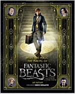 Inside the Magic: the Making of Fantastic Beasts and Where to Find Them (Hardcover)