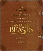 The Case of Beasts: Explore the Film Wizardry Of Fantastic Beasts And Where To Find Them (Hardcover)