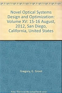 Novel Optical Systems Design and Optimization : 15-16 August, 2012, San Diego, California, United States (Paperback)