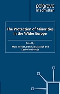 The Protection of Minorities in the Wider Europe (Paperback)