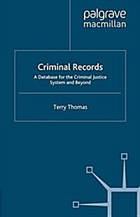 Criminal Records : A Database for the Criminal Justice System and Beyond (Paperback)