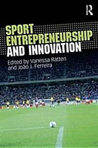 Sport Entrepreneurship and Innovation (Paperback)