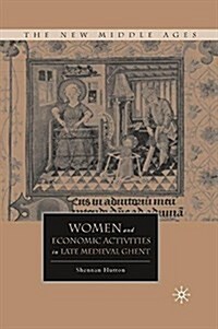 Women and Economic Activities in Late Medieval Ghent (Paperback)