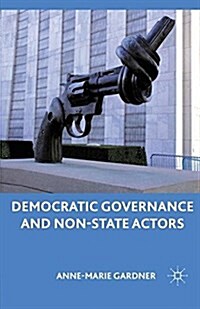 Democratic Governance and Non-State Actors (Paperback)