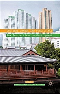 Cultural Change and Persistence : New Perspectives on Development (Paperback)
