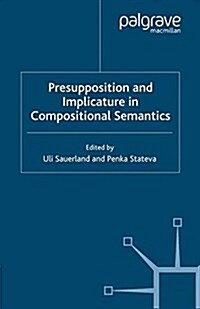 Presupposition and Implicature in Compositional Semantics (Paperback)