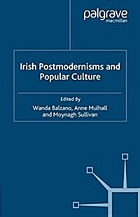 Irish Postmodernisms and Popular Culture (Paperback)