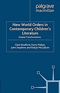 New World Orders in Contemporary Childrens Literature : Utopian Transformations (Paperback)