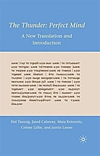 The Thunder: Perfect Mind : A New Translation and Introduction (Paperback, 1st ed. 2010)