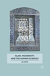 Islam, Modernity, and the Human Sciences (Paperback)