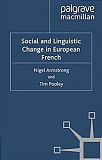 Social and Linguistic Change in European French (Paperback)