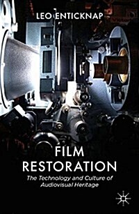 Film Restoration : The Culture and Science of Audiovisual Heritage (Paperback)