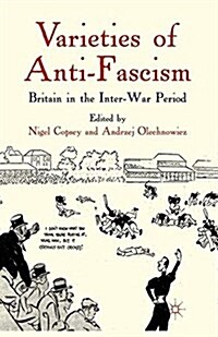 Varieties of Anti-Fascism : Britain in the Inter-War Period (Paperback)