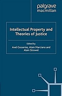 Intellectual Property and Theories of Justice (Paperback)